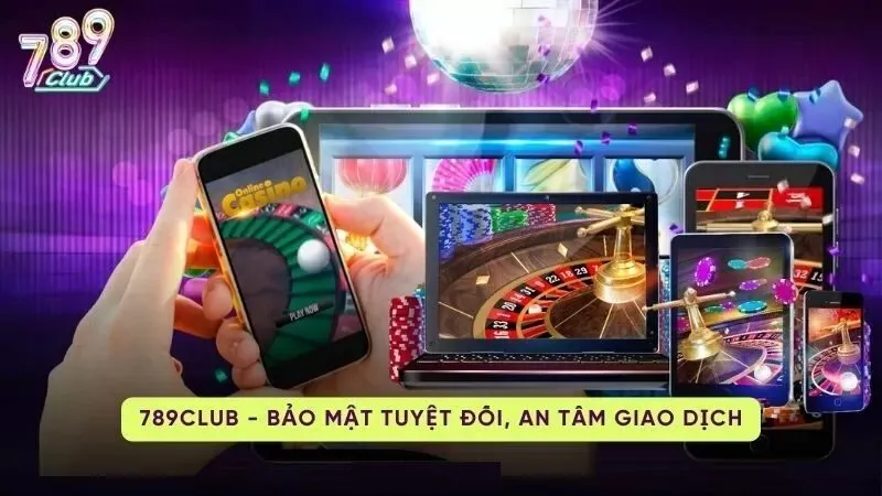 Bảo mật tuyệt đối tại Cổng Game 789Club