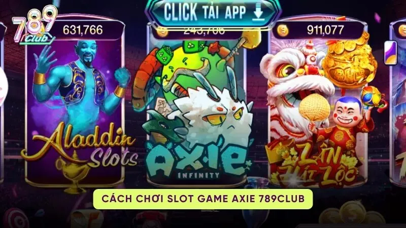 Cách chơi Slots Axie tại 789Club