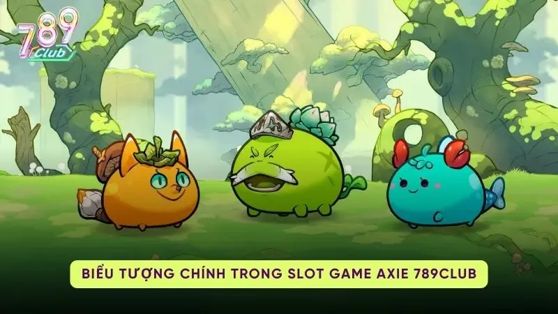 Các biểu tượng Slots Axie tại 789Club