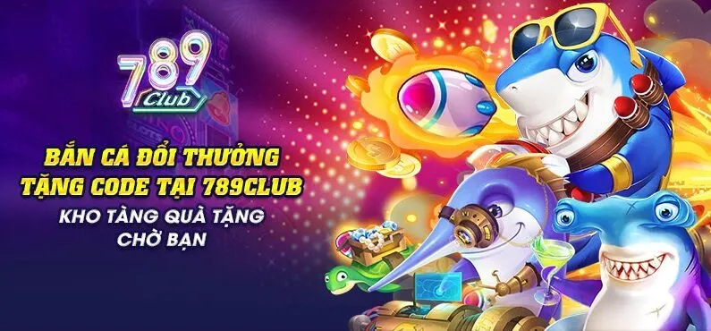 Tổng quan về bắn cá đổi thưởng tại 789Club