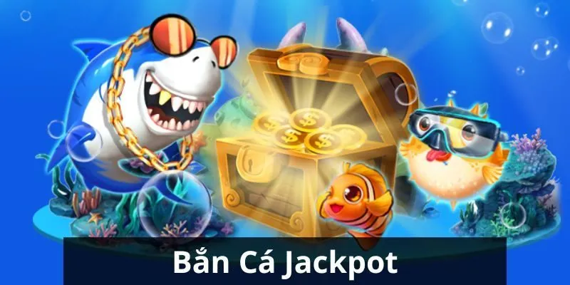 Bí kíp chiến thắng Bắn cá Jackpot 789Club