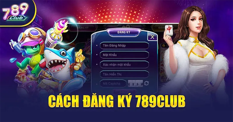 Một số cách cách đăng ký để tham gia 789Club