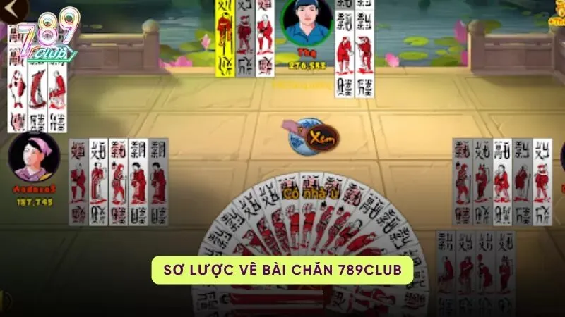 Tổng quan đôi nét về Chắn 789Club