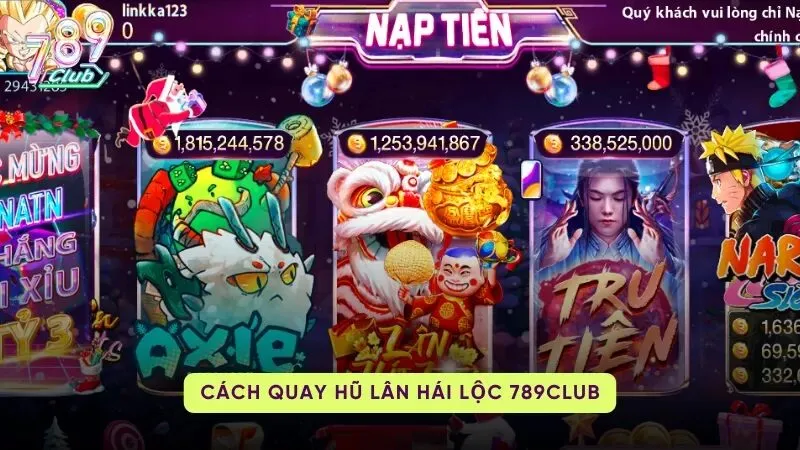 Cách quay và mẹo quay trúng thưởng tại Lân Hái Lộc 789Club