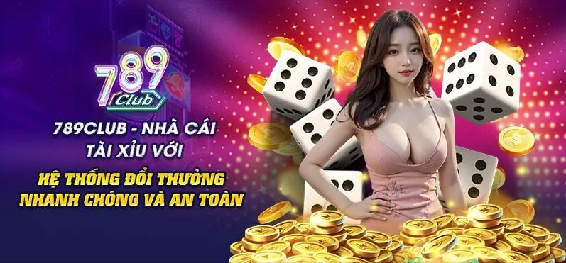 Giới thiệu nhà cái tài xỉu Uy Tín 789Club