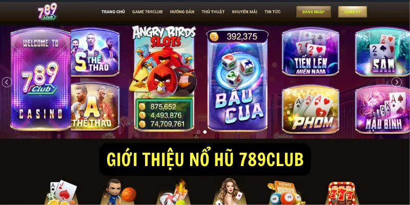 Tổng quan về Nổ hũ 789Club