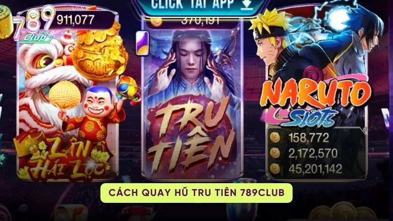 Cách quay hũ hiệu quả danh cho người mới tham gia Tru Tiên 789Club