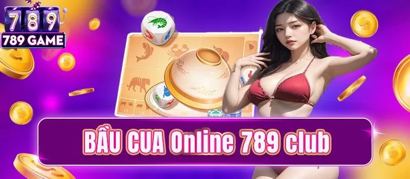 Tổng quan về bầu cua online 789Club